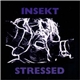 Insekt - Stressed