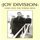 Joy Division - Once Was The Young Man