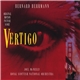 Bernard Herrmann, Joel McNeely, Royal Scottish National Orchestra - Vertigo (Original Motion Picture Score)
