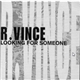 R. Vince - Looking For Someone