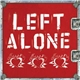 Left Alone - Left Alone