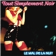 Tout Simplement Noir - Le Mal De La Nuit