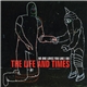 The Life And Times - No One Loves You Like I Do